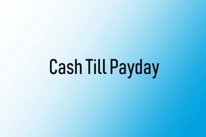 Cash till payday